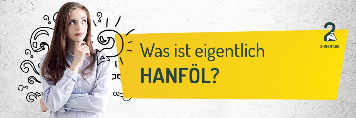 2sight_Hanföl_01_Was Was ist Hanföl